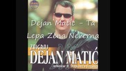 Dejan Matic - Ta lepa zena neverna - (Audio 2002)