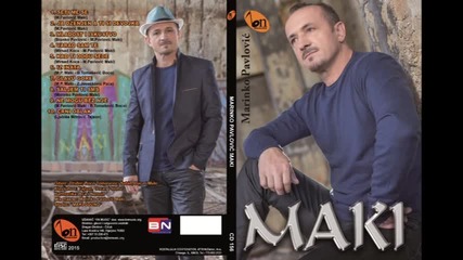 Marinko Pavlovic Maki - 2015 - Kad ti dodju sede (hq) (bg sub)