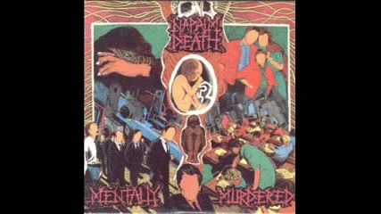 Napalm Death - Mentally Murdered 