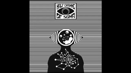 Half Gramme Of Soma - Feed Your Hell