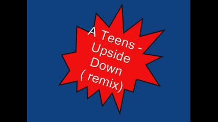 A Teens - Upside Down
