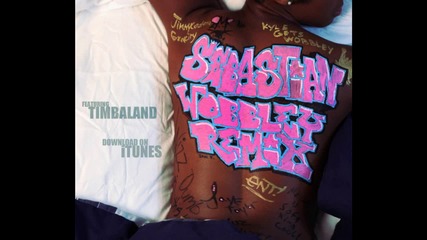 Sebastian Feat. Timbaland & Nire' Alldai - Wobbley ( Remix )