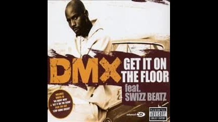 dmx-get it on the floor