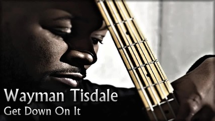 Wayman Tisdale - Get Down On It