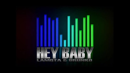 Lamqta a.k.a La & Drunko - Hey Baby