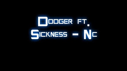 Dodger ft. Sickness - Nc 