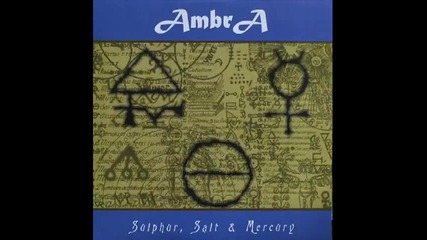 Ambra - Sulphur salt & mercury 