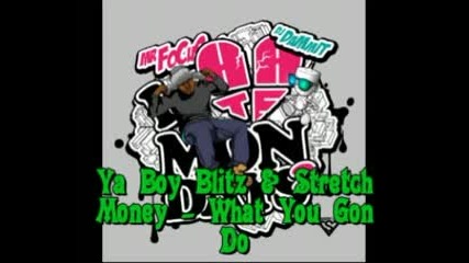 itz Stretch Money - What You Gon Do New song 2010 March 31 