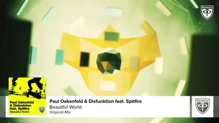 Paul Oakenfold & Disfunktion feat. Spitfire - Beautiful World (original Mix)