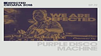 Purple Disco Machine Defected Croatia Sessions 019 10-05-2018