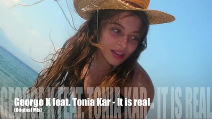 George K. feat. Tonia Kar - It is real