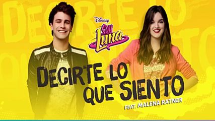 Elenco de Soy Luna - Decirte lo que siento ft. Malena Ratner Audio Only