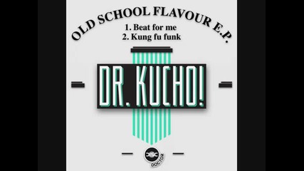 Dr. Kucho! - Beat For Me (original Mix)