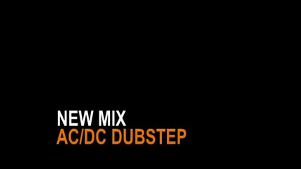 У Н И К А Л Е Н* Dubstep - Ac/dc