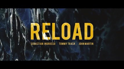 Sebastian Ingrosso ft Tommy Trash & John Martin - Reload ( Официално Видео )