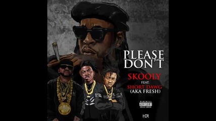 *2015* 2 Chainz ft. Skooly & Short Dawg - Please don't