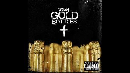 Jeezy - Gold Bottles