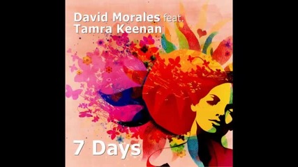 *2013* David Morales ft. Tamra Keenan - 7 Days ( Original mix )