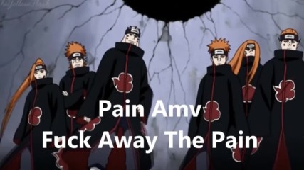 Naruto Shippuden (pain) Amv (divide The Day - Fuck Away The Pain)