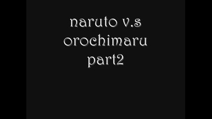 naruto v.s orochimaru 