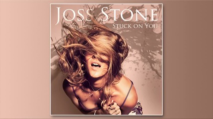 Joss Stone - Stuck On You (official Audio)