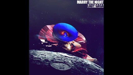 Lady Gaga - Marry the night ( The Weeknd and Illangelo remix )