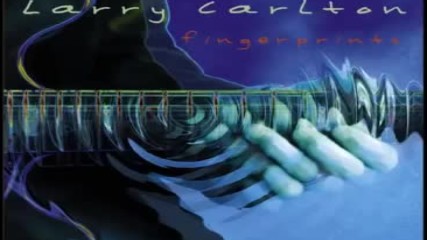 Larry Carlton Fingerprints- Full album