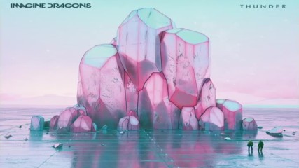 Imagine Dragons - Thunder ( A U D I O )