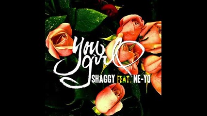 *2013* Shaggy ft. Ne Yo - You girl