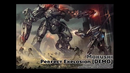 Mokushi - Perfect Explosion