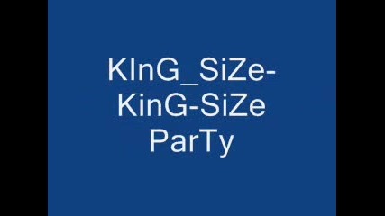 King Size - King Size Party 
