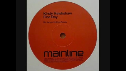Kirsty Hawkshaw (opus Iii) - Fine Day (james Holden Remix) 
