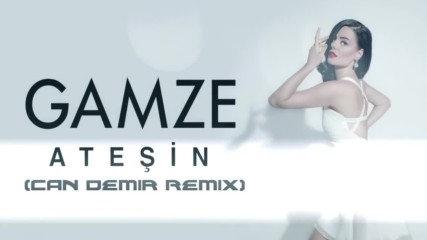 Gamze Atesin Can Demir Remix Mistir Dj Turkish Pop Mix Bass 2016 Hd