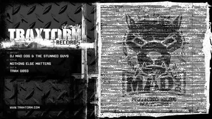 [ Hardcore ] Dj Mad Dog & The Stunned Guys - Nothing else matters (traxtorm Records - Trax 0093)