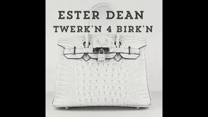 *2014* Ester Dean - Twerk'n 4 birk'n