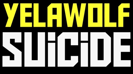 Yelawolf - Suicide