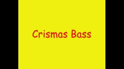 Crismas Bass