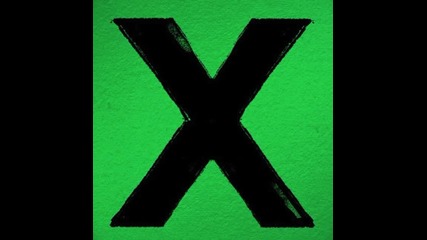 Ed Sheeran - Shirtsleeves [ От албума X - 2014 ]