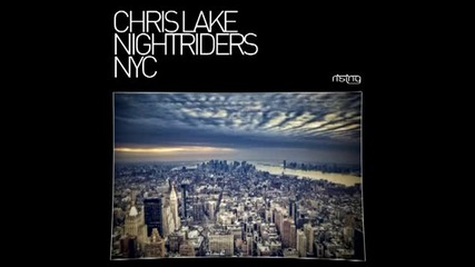 Chris Lake & Night Riders - Nyc (nelski Edit)