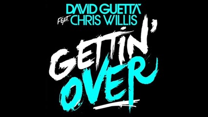 David Guetta Feat. Lmfao Chris Willis Fergie - Gettin Over You Hq 