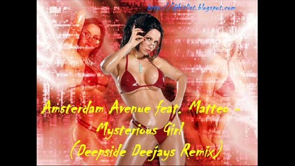 Amsterdam Avenue feat. Matteo - Mysterious Girl (deepside Deejays Remix) 