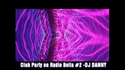 Club Party on Radio Bella # 2 Dj Danny