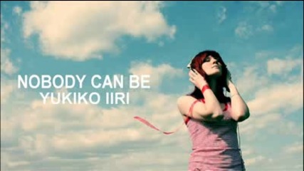Yukiko Iiri - Nobody Can Be 