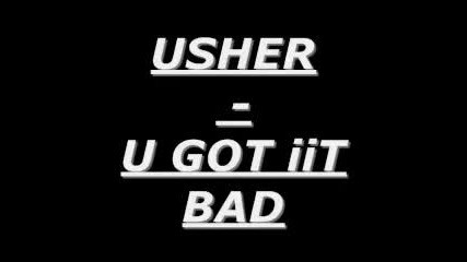 Usher - U Got It Bad Lyrics