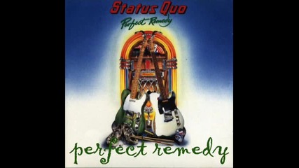 Status Quo - Perfect remedy 