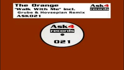 The Orange - Walk With Me Original Mix 
