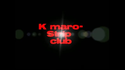 K- Maro - Strip Club