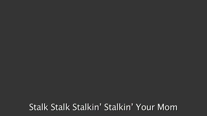 Wax ft. Ray William Johnson - Stalkin Your Mom (remix) (2011)