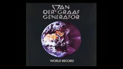 Van Der Graaf Generator - World Record ( Full Album )