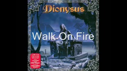 Dionysus - Walk On Fire 